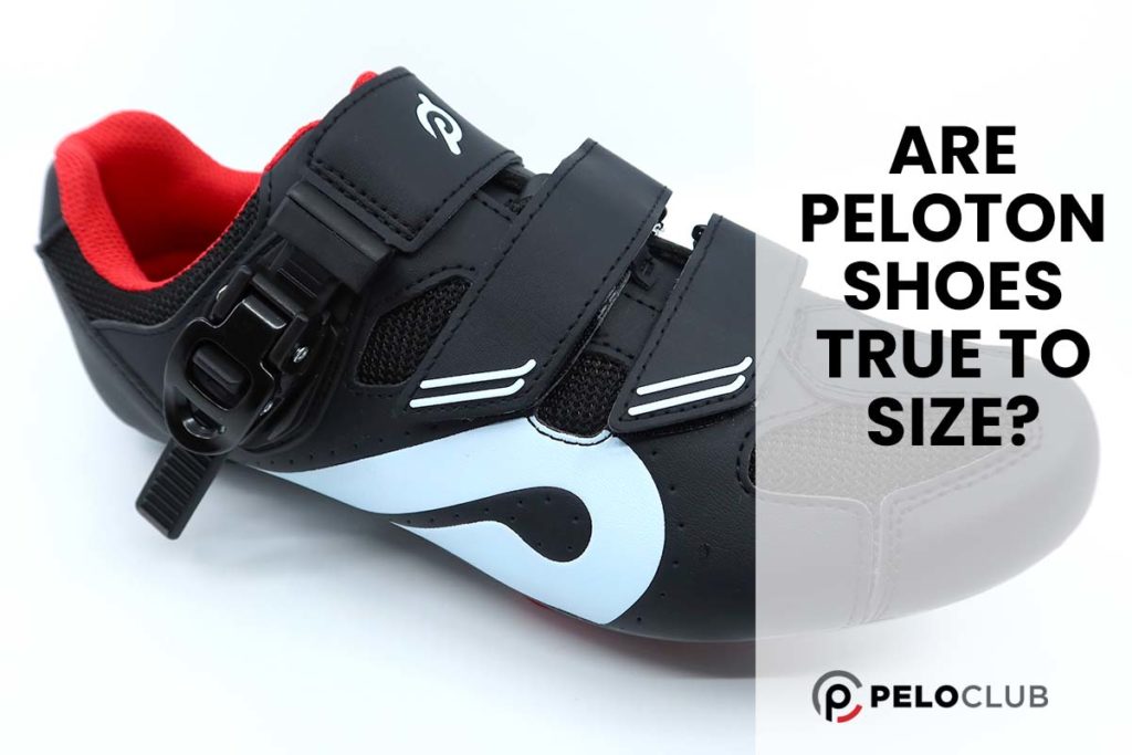 Are Peloton Shoes True to Size? Things You Need to Know! 